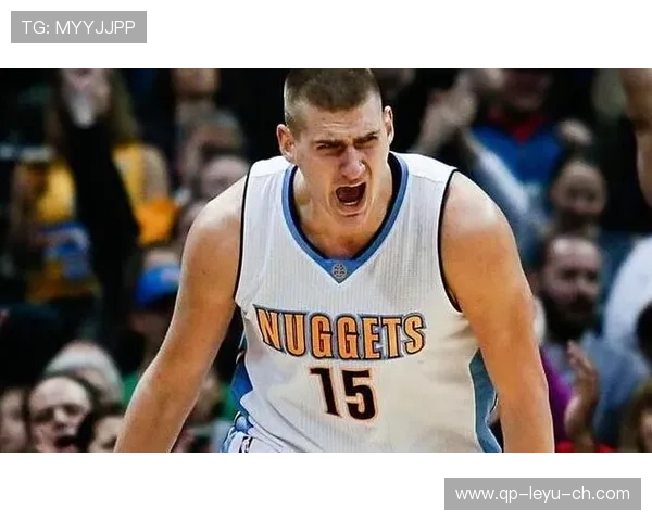 传球至上,约基奇助掘金征战鹈鹕,全队护卫荣耀,掘金球员约基奇个人资料 传球至上,约基奇助掘金征战鹈鹕,全队护卫荣耀,掘金球员约基奇个人资料