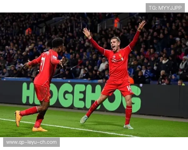 利物浦在对阵莱斯特城的比赛中展现团队配合，利物浦与莱斯特城比赛结果